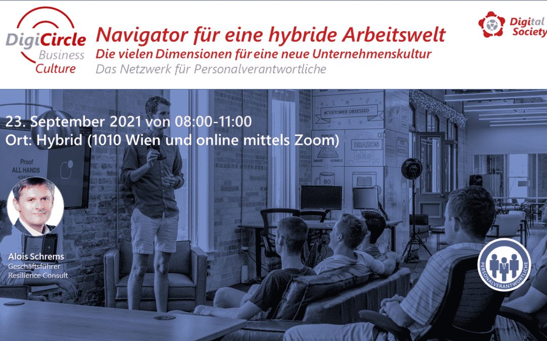 Nachlese DigiCircle Business Culture (09/2021)Navigator für eine hybride ArbeitsweltAlois Schrems – Resilience Consult