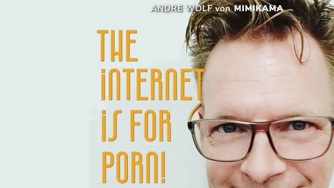 The Internet is for p*rn! (Mimikama) – 25.5. – 18:00