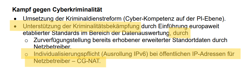 Individualisierungspflichtx „Unterstützung der Kriminalitätsbekämpfung durch Einführung europäisch etablierter Standards … Individualisierungspflicht (Ausrollung IPv6) bei öffentlichen IP-Adressen für Netzbetreiber – CG-NAT“.
