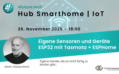 4future.tech hub Smarthome/IoT am 26.11.: ESP32 mit Tasmota und ESPHome