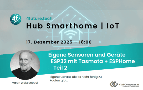 4future tech - Hub SmartHome - ESP32 mit Tasmota und ESPHome – Teil 2 - 17.12.2025