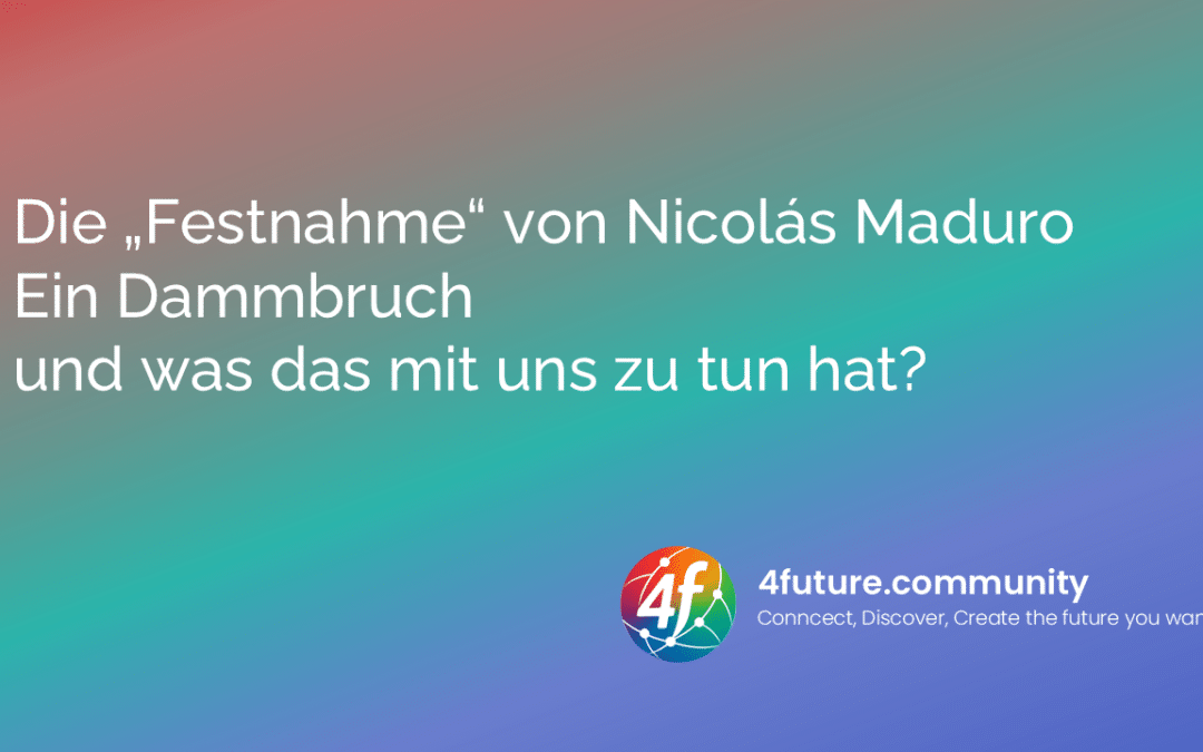 Die “Festnahme” von Nicolás Maduro – ein Dammbruch